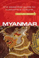 Myanmar - Culture Smart!, svazek 63: Mjanmarsko, č. 1: Základní průvodce zvyky a kulturou - Myanmar - Culture Smart!, Volume 63: The Essential Guide to Customs & Culture