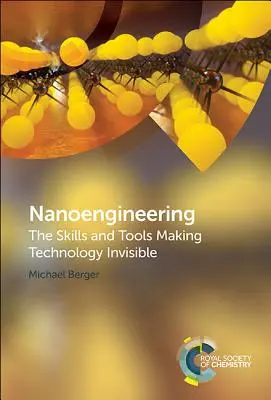 Nanoinženýrství: Dovednosti a nástroje, díky nimž je technologie neviditelná - Nanoengineering: The Skills and Tools Making Technology Invisible