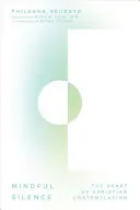 Všímavé ticho: Srdce křesťanské kontemplace - Mindful Silence: The Heart of Christian Contemplation