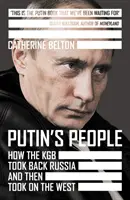 Putinovi lidé - Jak KGB získala zpět Rusko a pak se postavila Západu - Putin's People - How the KGB Took Back Russia and Then Took on the West