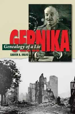 Gernika: Jak se žije v Německu? Genealogie lži - Gernika: Genealogy of a Lie