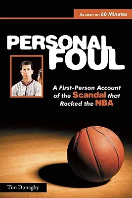 Osobní fauly: NBA: Skandál, který otřásl NBA, z pohledu první osoby - Personal Foul: A First-Person Account of the Scandal That Rocked the NBA