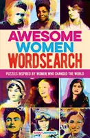 Úžasné ženy Wordsearch - hádanky inspirované ženami, které změnily svět - Awesome Women Wordsearch - Puzzles Inspired by Women who Changed the World