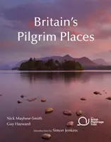 Poutní místa Británie - První kompletní průvodce po všech duchovních pokladech - Britain's Pilgrim Places - The first complete guide to every spiritual treasure