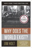 Proč existuje svět: existenciální detektivka? - Why Does the World Exist?: An Existential Detective Story