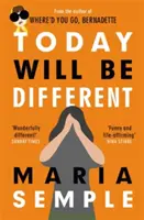 Dneska to bude jiné - od autora bestselleru Kam jsi to šla, Bernadetto - Today Will Be Different - From the bestselling author of Where'd You Go, Bernadette