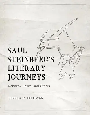 Literární cesty Saula Steinberga: Nabokov, Joyce a další - Saul Steinberg's Literary Journeys: Nabokov, Joyce, and Others