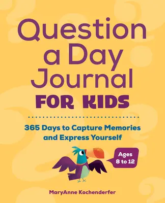 Dětský deník Otázky na den: 365 dní k zachycení vzpomínek a vyjádření sebe sama - Question a Day Journal for Kids: 365 Days to Capture Memories and Express Yourself