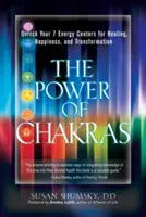 Síla čaker: Čakry: Odemkněte svých 7 energetických center pro léčení, štěstí a transformaci. - The Power of Chakras: Unlock Your 7 Energy Centers for Healing, Happiness and Transformation