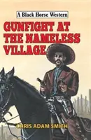 Přestřelka v Bezejmenné vesnici - Gunfight at Nameless Village