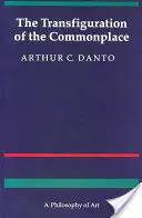 Proměna všednosti: Filozofie umění - The Transfiguration of the Commonplace: A Philosophy of Art