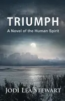 Triumf: Román o lidském duchu - Triumph: A Novel Of The Human Spirit