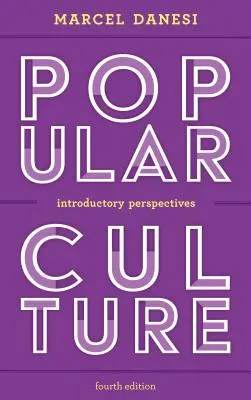 Populární kultura: Vydání čtvrté: Úvodní perspektivy - Popular Culture: Introductory Perspectives, Fourth Edition