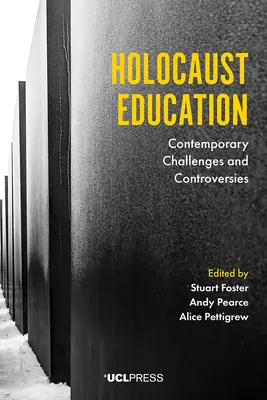 Vzdělávání o holocaustu: Současné výzvy a kontroverze - Holocaust Education: Contemporary Challenges and Controversies