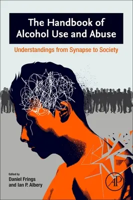 Příručka o užívání alkoholu: Pochopení od synapsí po společnost - The Handbook of Alcohol Use: Understandings from Synapse to Society