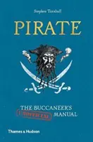 Pirát: (Neoficiální) příručka pirátského piráta - Pirate: The Buccaneer's (Unofficial) Manual