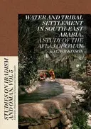 Voda a kmenové osídlení v jihovýchodní Arábii: Studie o Aflajích z Ománu - Water and Tribal Settlement in South-East Arabia: A Study of the Aflaj of Oman