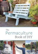Permakulturní kniha pro kutily - The Permaculture Book of DIY