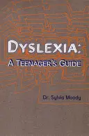 Dyslexie: Průvodce pro teenagery - Dyslexia: A Teenager's Guide