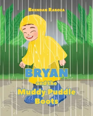 Bryan a blátivé boty z kaluží - Bryan and the Muddy Puddle Boots