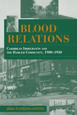 Pokrevní vztahy: Karibští přistěhovalci a harlemská komunita, 1900-1930 - Blood Relations: Caribbean Immigrants and the Harlem Community, 1900-1930