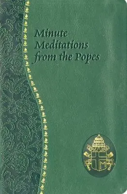 Minutová zamyšlení papežů: Minutová rozjímání na každý den ze slov papežů dvacátého století. - Minute Meditations from the Popes: Minute Meditations for Every Day Taken from the Words of Popes from the Twentieth Century