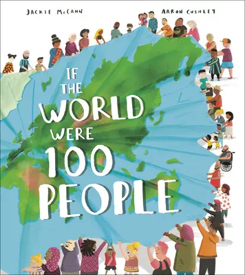 Kdyby na světě bylo 100 lidí: Vizuální průvodce naší globální vesnicí - If the World Were 100 People: A Visual Guide to Our Global Village