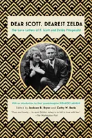 Milý Scotte, nejdražší Zeldo: Milostné dopisy F. Scotta a Zeldy Fitzgeraldových (Dear Scott, Dearest Zelda: The Love Letters of F. Scott and Zelda Fitzgerald) - Dear Scott, Dearest Zelda: The Love Letters of F. Scott and Zelda Fitzgerald
