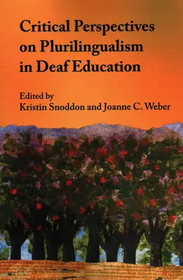 Kritické pohledy na plurilingvismus ve vzdělávání neslyšících - Critical Perspectives on Plurilingualism in Deaf Education