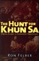 Hon na Khun Sa: Drogový lord zlatého trojúhelníku - The Hunt for Khun Sa: Drug Lord of the Golden Triangle