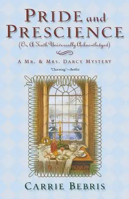 Pýcha a předvídavost: Aneb pravda všeobecně známá - Pride and Prescience: Or, a Truth Universally Acknowledged