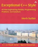 Výjimečný styl C++: C++: 40 nových inženýrských hádanek, programátorských problémů a řešení - Exceptional C++ Style: 40 New Engineering Puzzles, Programming Problems, and Solutions