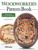 Kniha vzorů pro truhláře: 78 realistických vyřezávaných zvířátek - Woodworker's Pattern Book: 78 Realistic Fretwork Animals