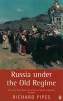 Rusko za starého režimu: Druhé vydání - Russia Under the Old Regime: Second Edition