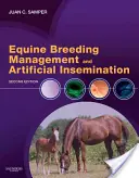 Management chovu koní a umělé oplodnění - Equine Breeding Management and Artificial Insemination
