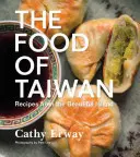 Jídlo na Tchaj-wanu: Recepty z krásného ostrova - The Food of Taiwan: Recipes from the Beautiful Island
