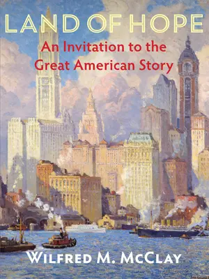 Země naděje: Pozvánka na velký americký příběh - Land of Hope: An Invitation to the Great American Story