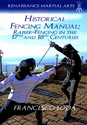 Příručka historického šermu: Šerm rapírem v 17. a 18. století - Historical Fencing Manual: Rapier-Fencing in the 17th and 18th Centuries