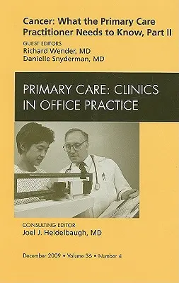 Rakovina: Co potřebuje vědět lékař primární péče, část II, vydání Kliniky primární péče v ordinaci, 36 - Cancer: What the Primary Care Practitioner Needs to Know, Part II, an Issue of Primary Care Clinics in Office Practice, 36