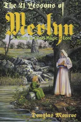 21 Merlynových lekcí: Studie o druidské magii a pověstech (The 21 Lessons of Merlyn: A Study in Druid Magic & Lore) - The 21 Lessons of Merlyn: A Study in Druid Magic & Lore