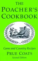 Pytlákova kuchařka: Kuchařka: recepty ze zvěřiny a venkova - The Poacher's Cookbook: Game and Country Recipes