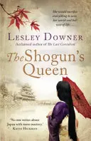 Šógunova královna - Šógunův kvartet, kniha 1 - Shogun's Queen - The Shogun Quartet, Book 1