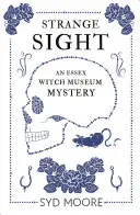 Podivný pohled: Záhada muzea čarodějnic v Essexu - Strange Sight: An Essex Witch Museum Mystery