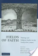 Pole víry: Teologie a religionistika pro jednadvacáté století - Fields of Faith: Theology and Religious Studies for the Twenty-First Century