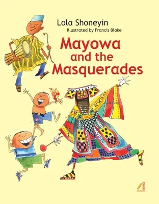 Mayowa a maškary - Mayowa and the Masquerades
