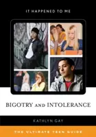 Bigotnost a netolerance: Průvodce pro teenagery - Bigotry and Intolerance: The Ultimate Teen Guide