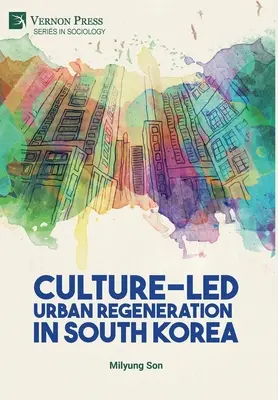 Kulturně vedená regenerace měst v Jižní Koreji - Culture-Led Urban Regeneration in South Korea