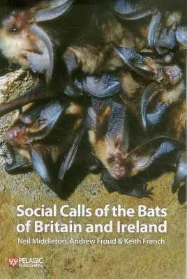 Sociální volání netopýrů Británie a Irska - Social Calls of the Bats of Britain and Ireland