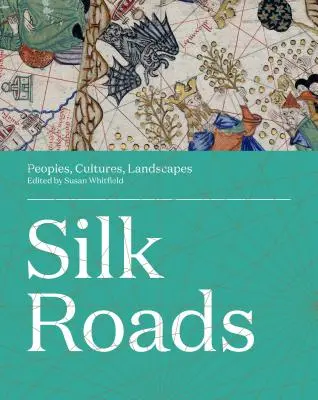 Hedvábné stezky: Hvězdná válka: národy, kultury, krajiny - Silk Roads: Peoples, Cultures, Landscapes