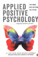 Aplikovaná pozitivní psychologie: Integrovaná pozitivní praxe - Applied Positive Psychology: Integrated Positive Practice